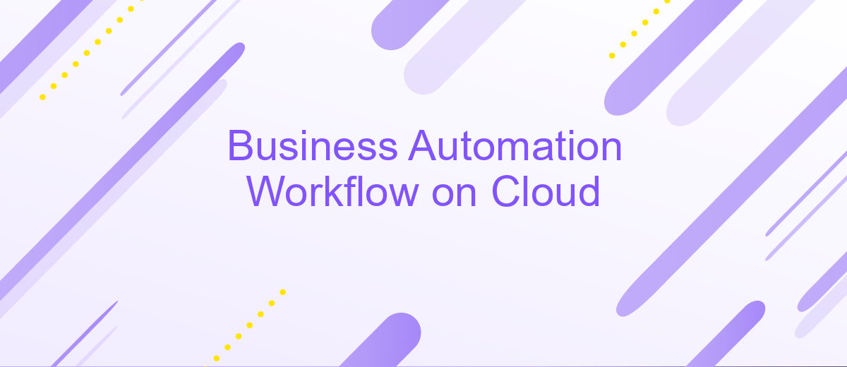 Business Automation Workflow on Cloud