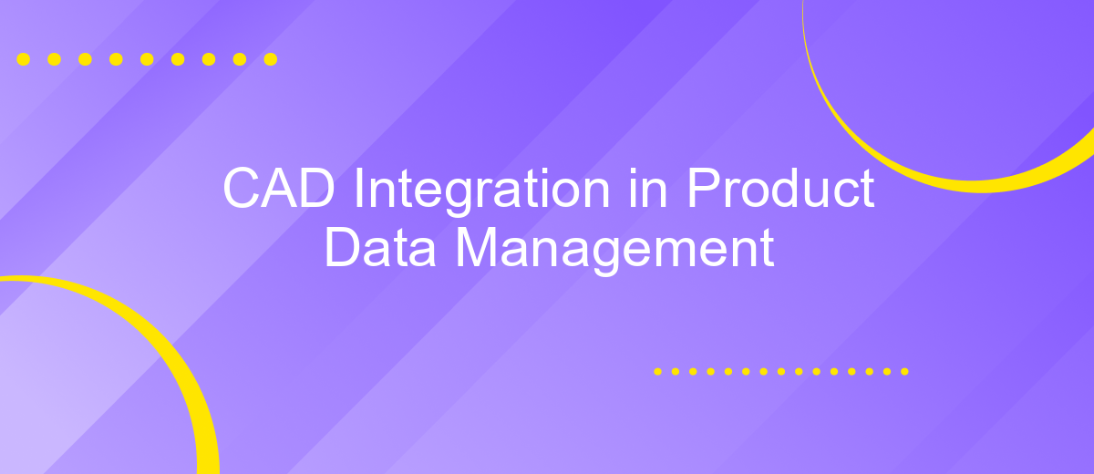 CAD Integration in Product Data Management