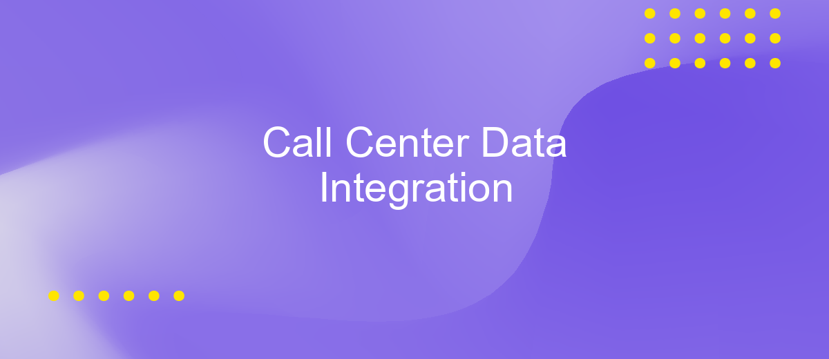 Call Center Data Integration