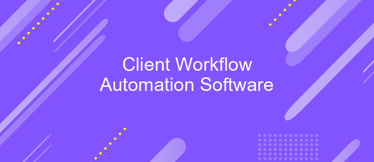 Client Workflow Automation Software