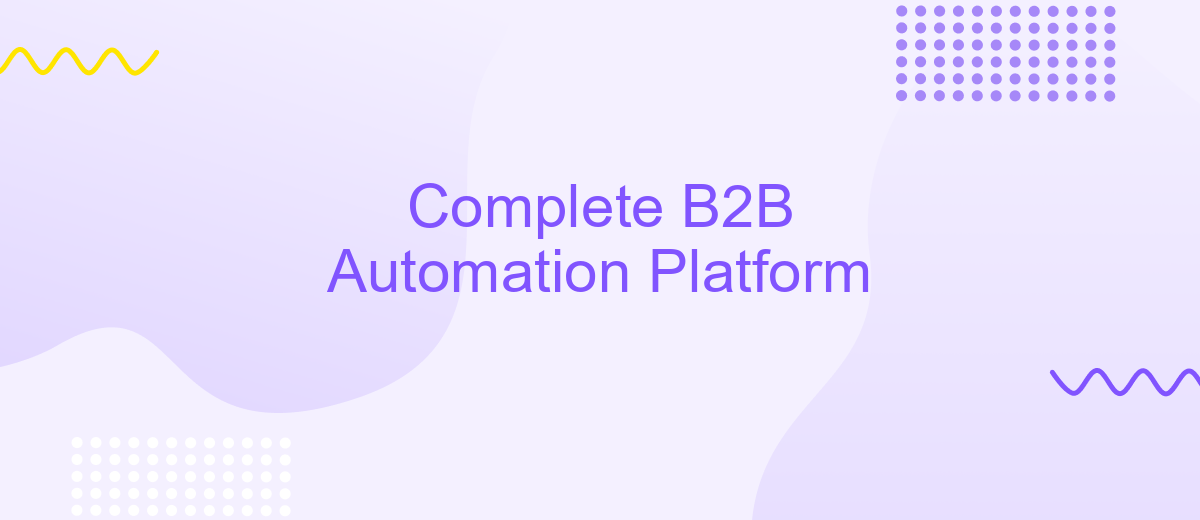 Complete B2B Automation Platform