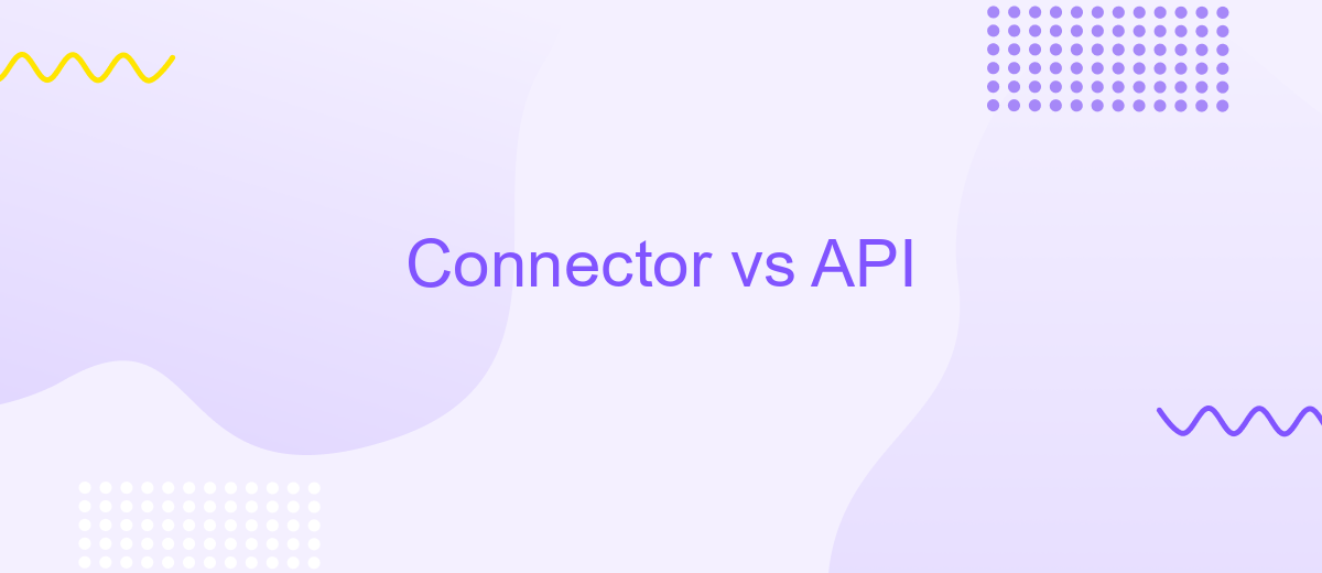 Connector vs API