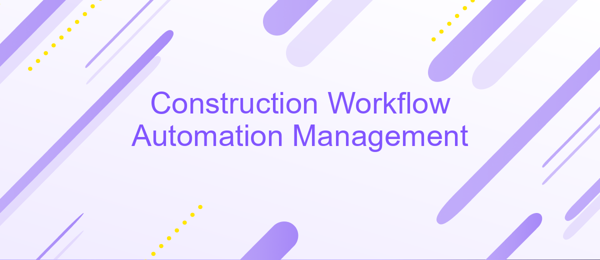 Construction Workflow Automation Management