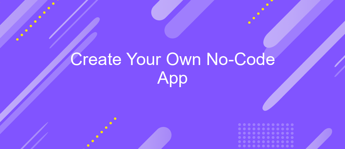 Create Your Own No-Code App