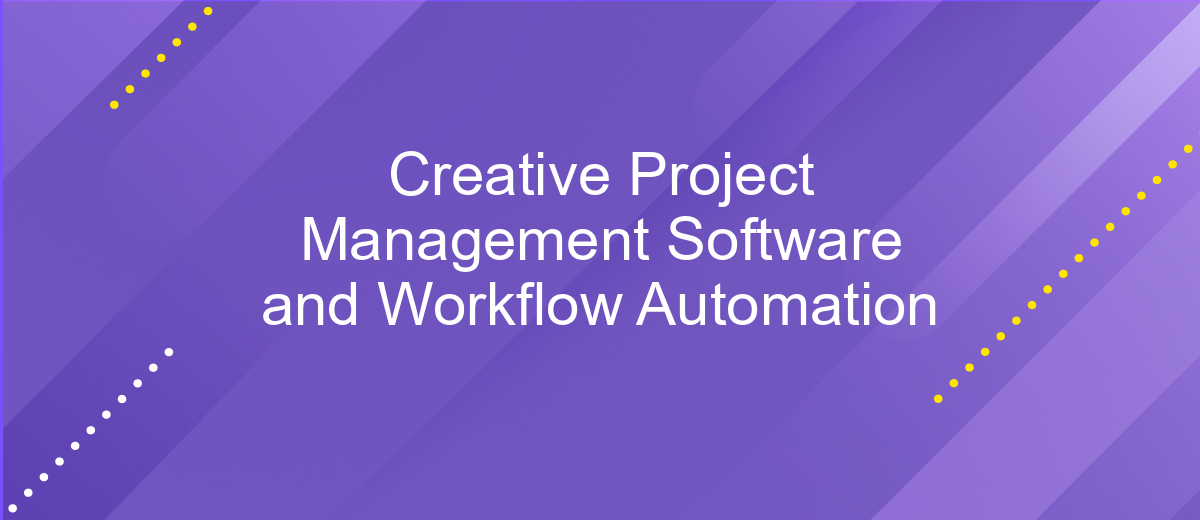 Creative Project Management Software and Workflow Automation