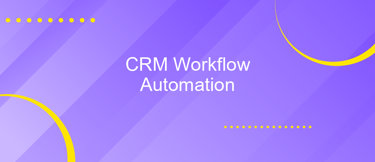 CRM Workflow Automation