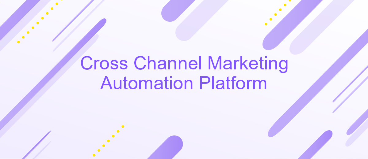 Cross Channel Marketing Automation Platform