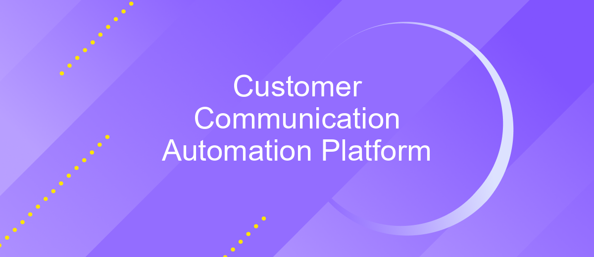 Customer Communication Automation Platform