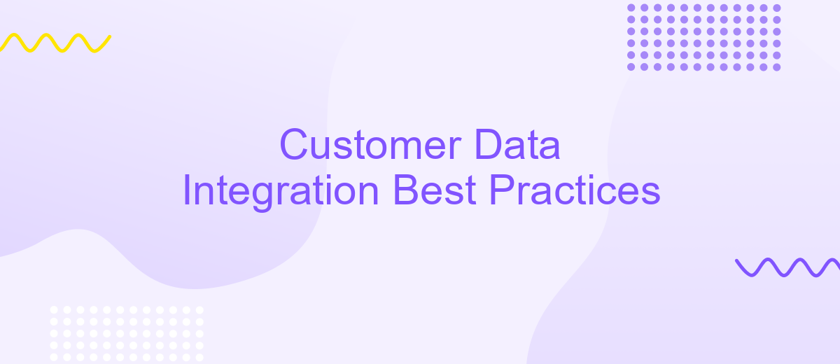 Customer Data Integration Best Practices