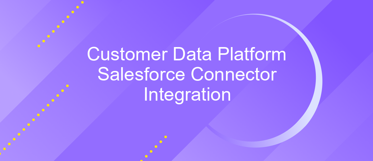 Customer Data Platform Salesforce Connector Integration