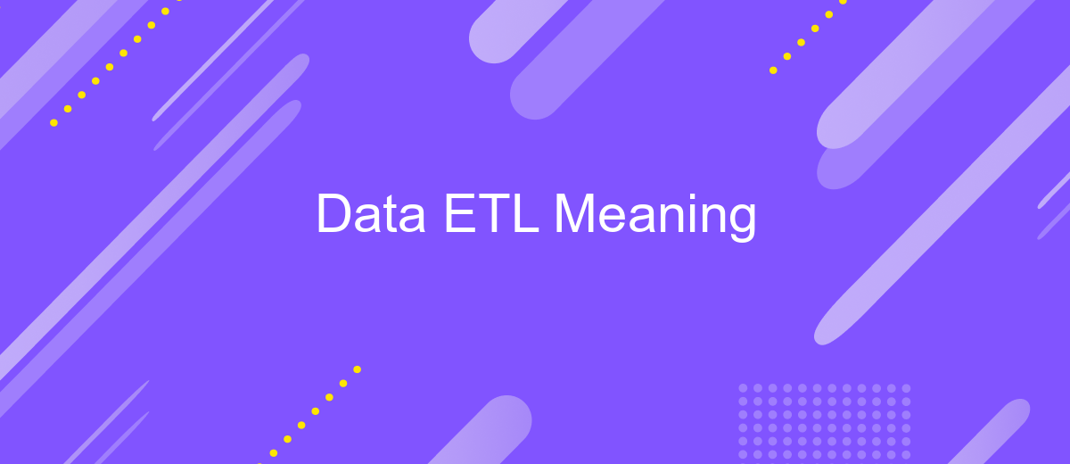 Data ETL Meaning