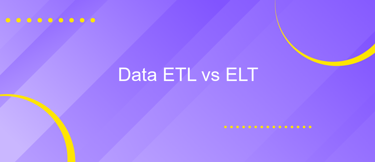 Data ETL vs ELT