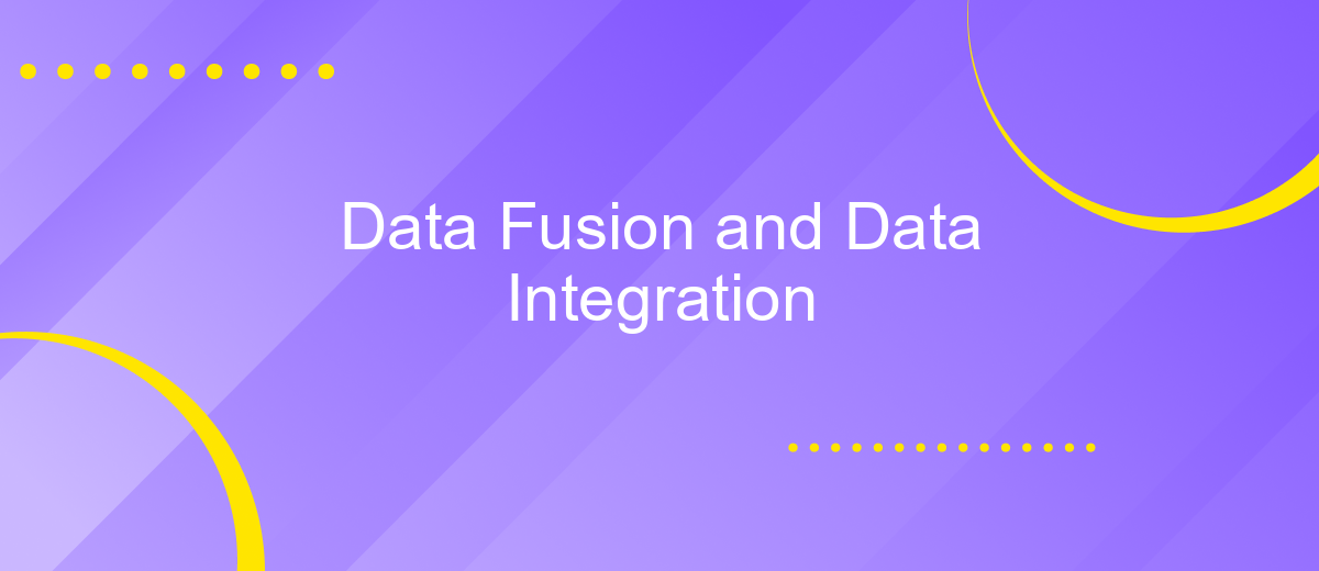 Data Fusion and Data Integration