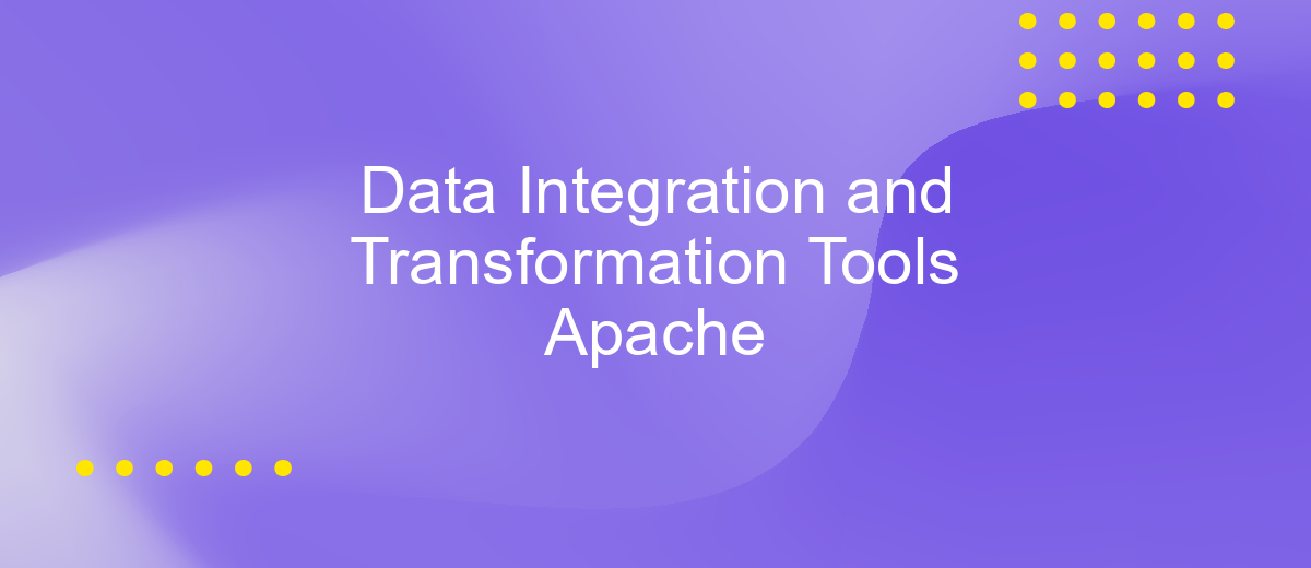 Data Integration and Transformation Tools Apache