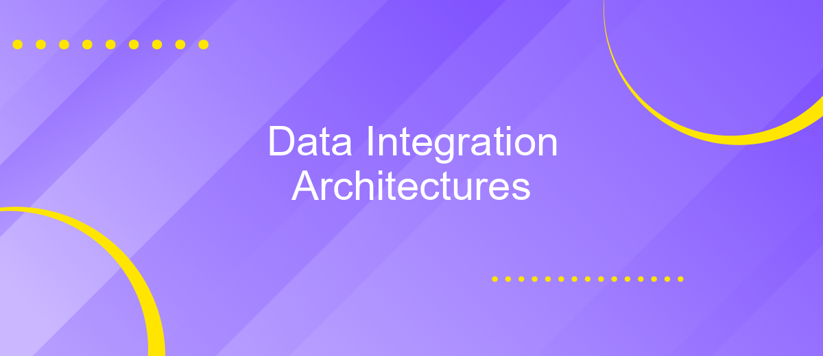 Data Integration Architectures