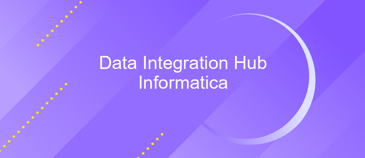 Data Integration Hub Informatica