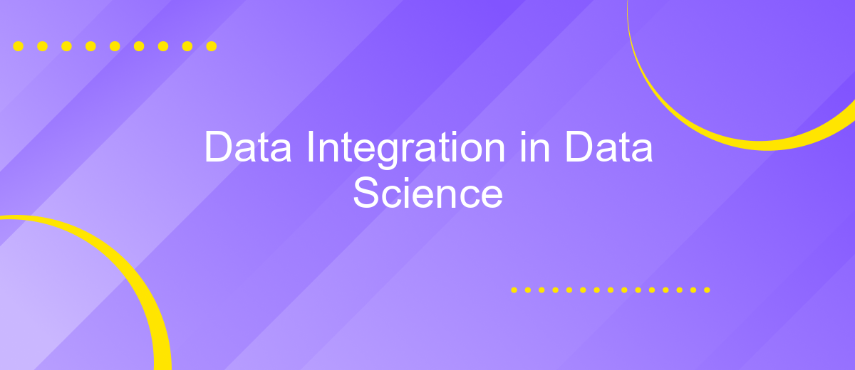 Data Integration in Data Science