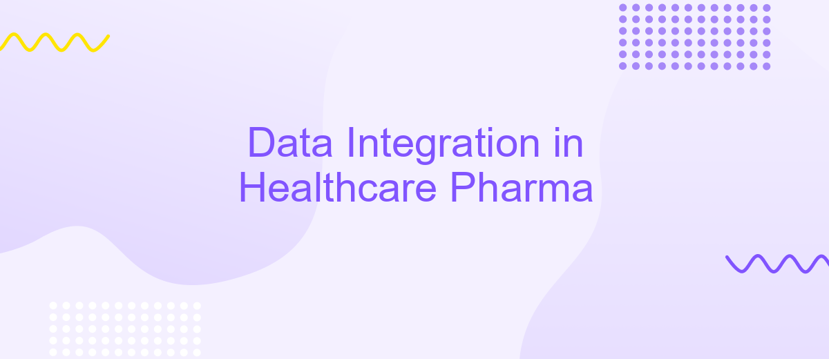 Data Integration in Healthcare Pharma