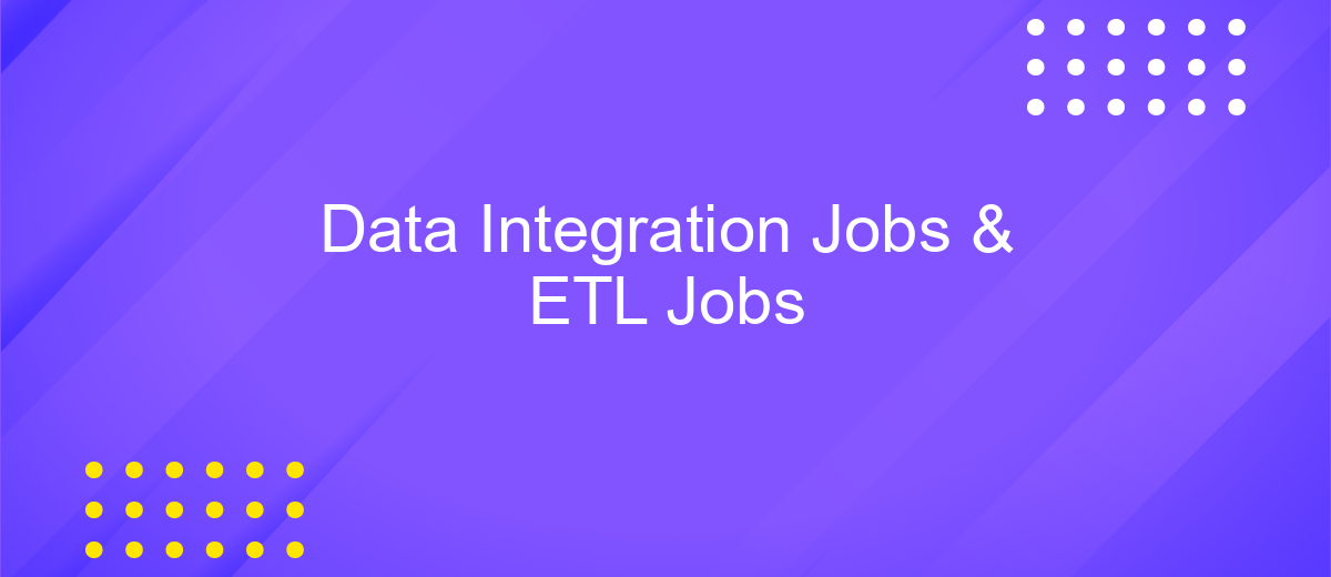 Data Integration Jobs & ETL Jobs