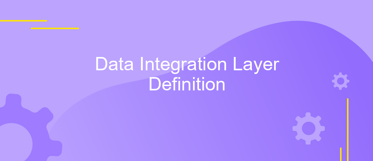 Data Integration Layer Definition