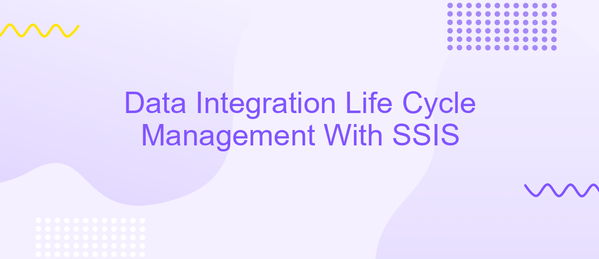 Data Integration Life Cycle Management With SSIS