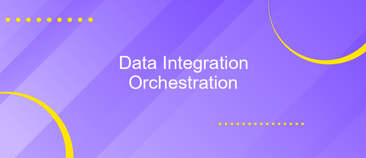 Data Integration Orchestration