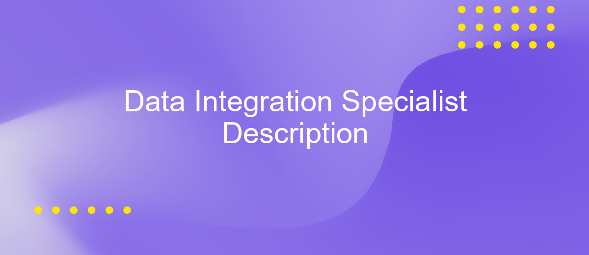 Data Integration Specialist Description