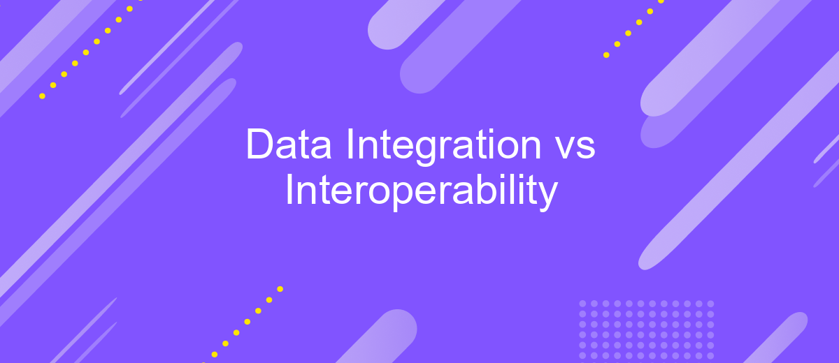 Data Integration vs Interoperability