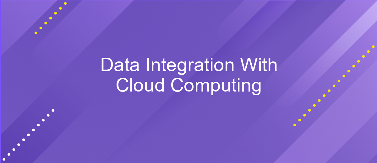 Data Integration With Cloud Computing