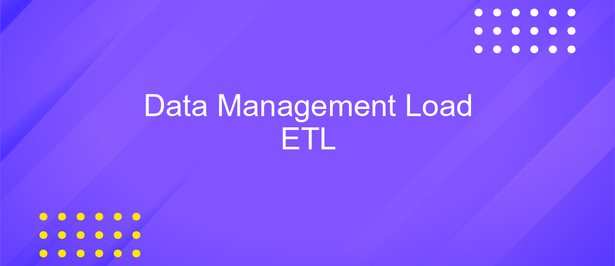 Data Management Load ETL