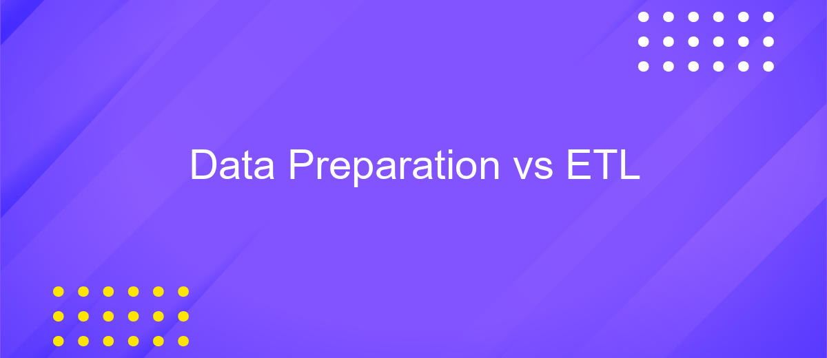 Data Preparation vs ETL