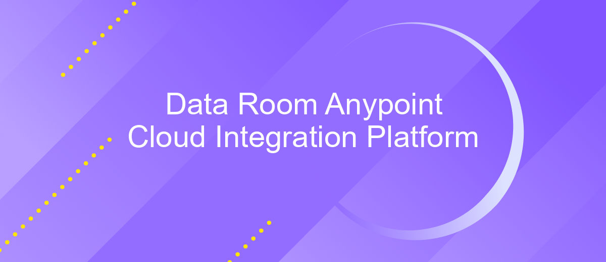 Data Room Anypoint Cloud Integration Platform