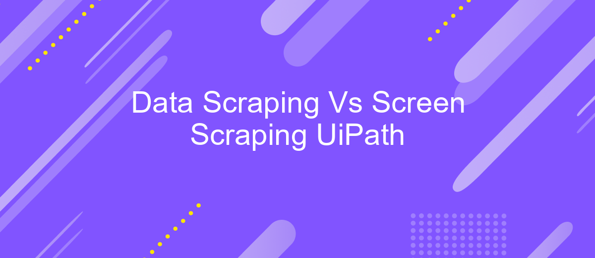 Data Scraping Vs Screen Scraping UiPath