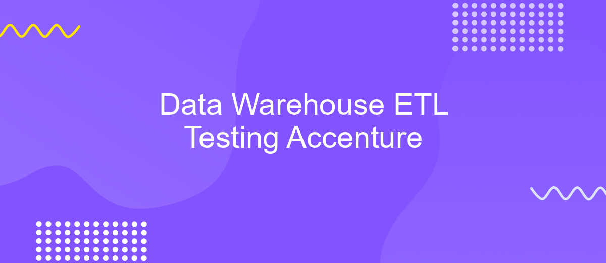 Data Warehouse ETL Testing Accenture