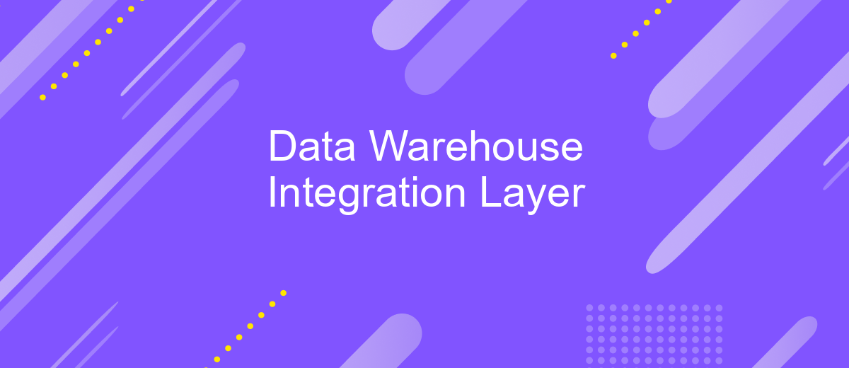 Data Warehouse Integration Layer