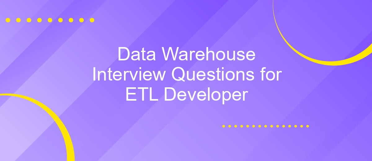 Data Warehouse Interview Questions for ETL Developer