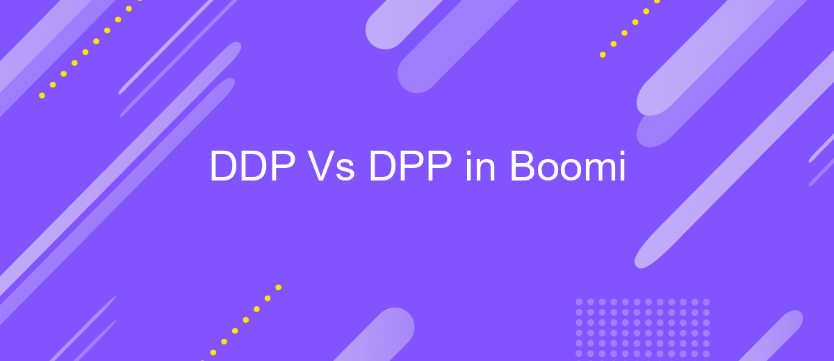 DDP Vs DPP in Boomi