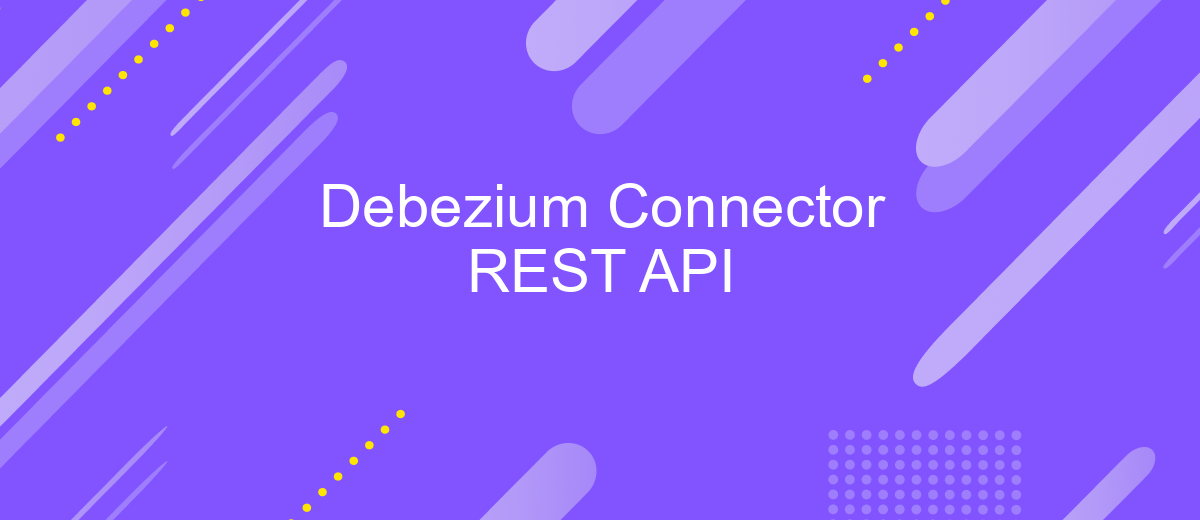 Debezium Connector REST API