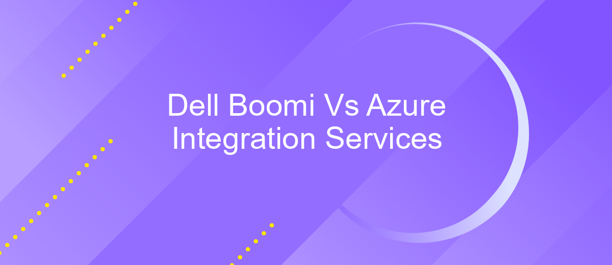 Dell Boomi Vs Azure Integration Services