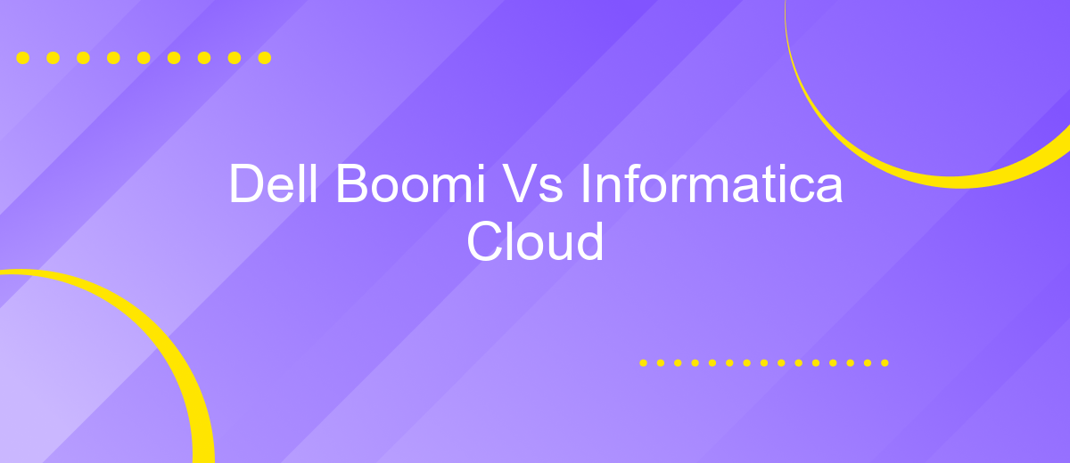 Dell Boomi Vs Informatica Cloud