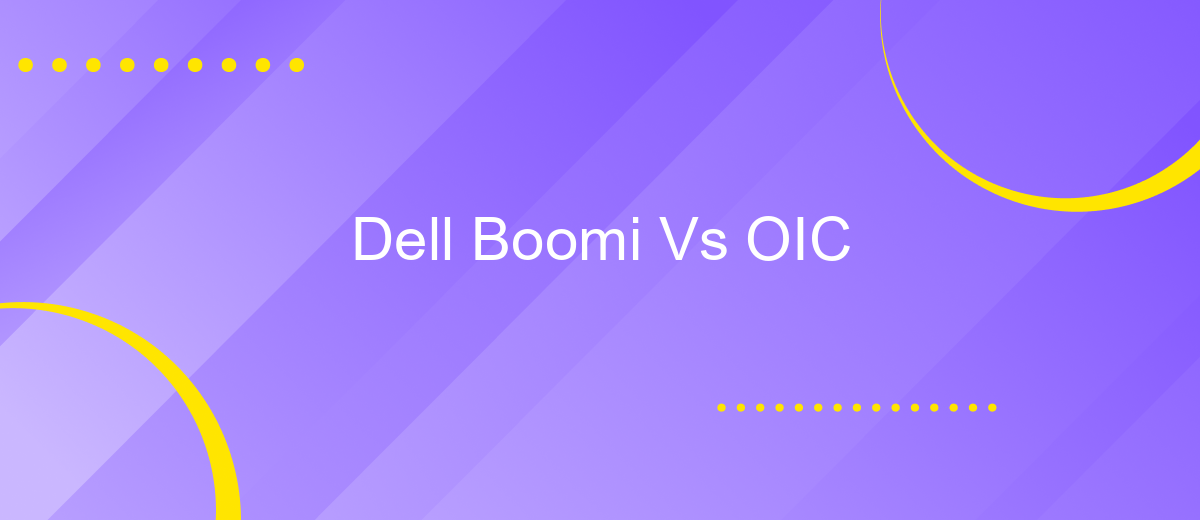 Dell Boomi Vs OIC