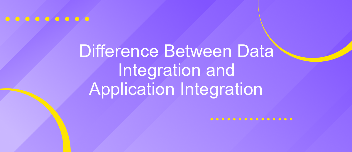 Difference Between Data Integration and Application Integration