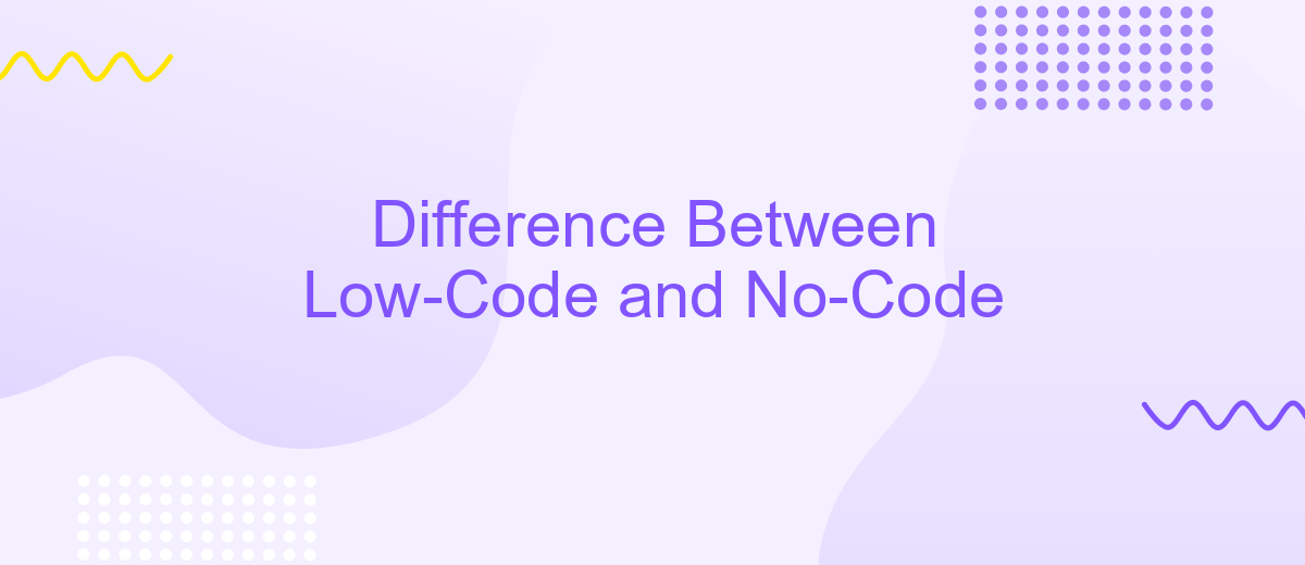 Difference Between Low-Code and No-Code