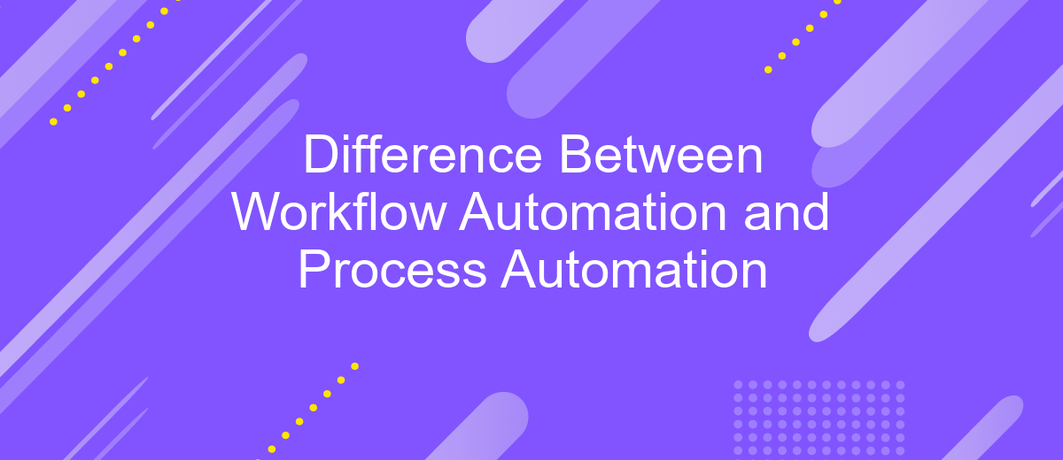 Difference Between Workflow Automation and Process Automation