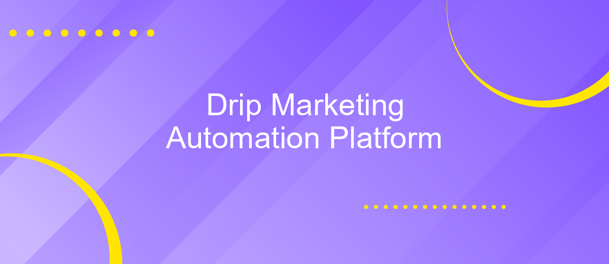 Drip Marketing Automation Platform