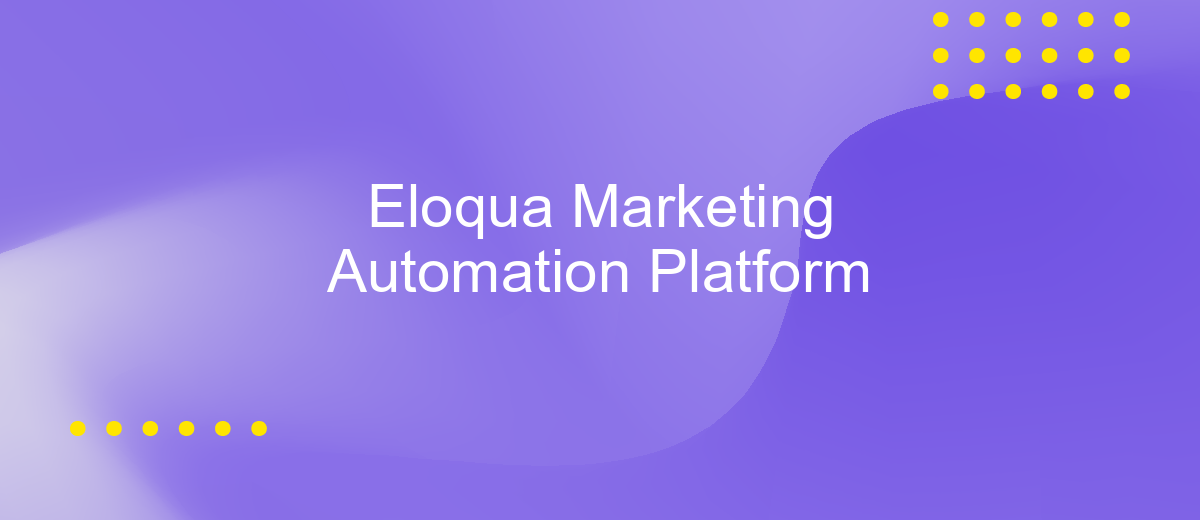 Eloqua Marketing Automation Platform