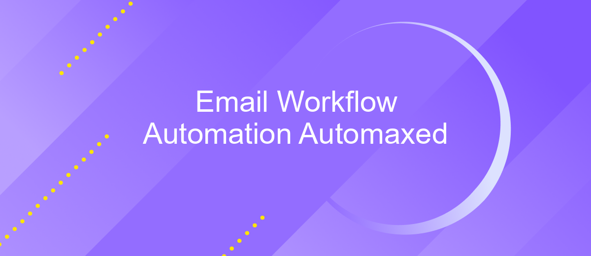 Email Workflow Automation Automaxed