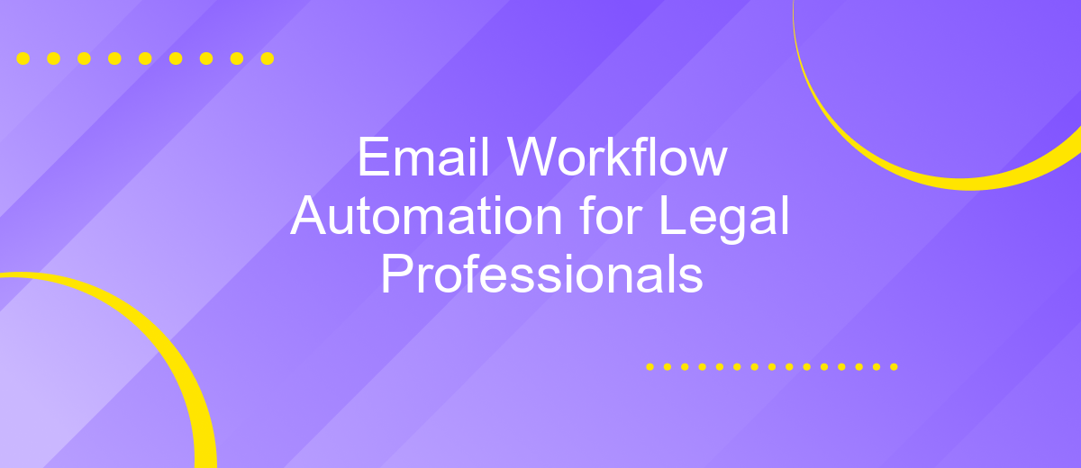 Email Workflow Automation for Legal Professionals