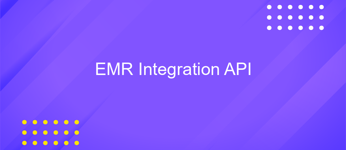 EMR Integration API