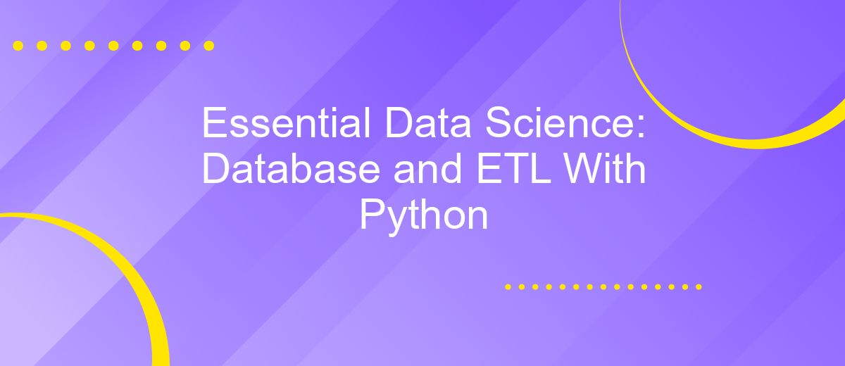 Essential Data Science: Database and ETL With Python